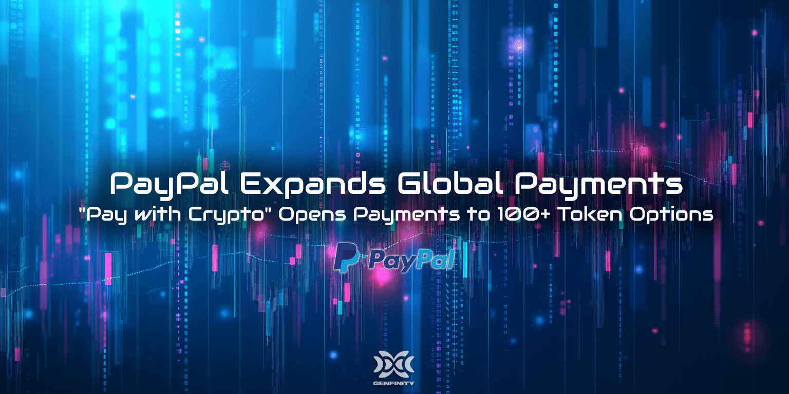 PayPal Expands Global Payments with “Pay with Crypto” and 100+ Token  Options - Genfinity - Web3 Education & News